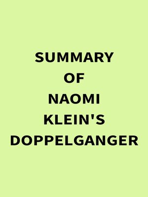 cover image of Summary of Naomi Klein's Doppelganger